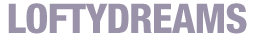 LOFTYDREAMS